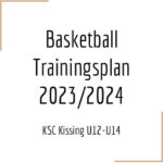 beitrag - Basketball Trainingsplan für u-12 Trainer - Kissing KSC -2023-2024